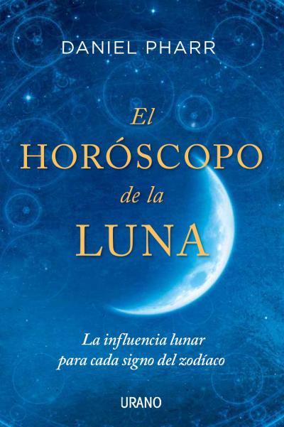 El horóscopo de la luna : la influencia lunar para cada signo del zodíaco | 9788479538934 | PHARR, Daniel