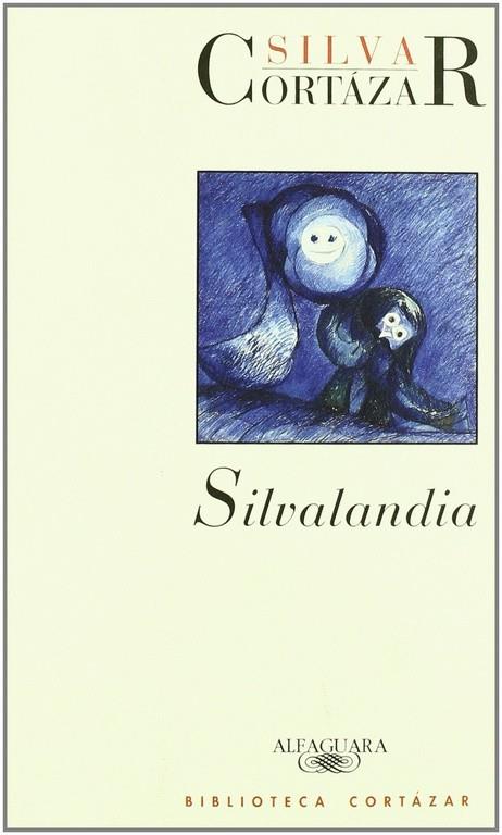 SILVALANDIA | 9788420482347 | JULIO CORTAZAR & JULIO SILVA