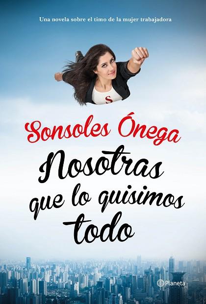 NOSOTRAS QUE LO QUISIMOS TODO | 9788408135623 | ONEGA, SONSOLES