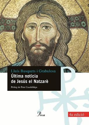 ULTIMA NOTICIA DE JESUS EL NATZARE | 9788484379089 | LLUIS BUSQUETS I GRABULOSA & PERE PRLG CASALDALIGA