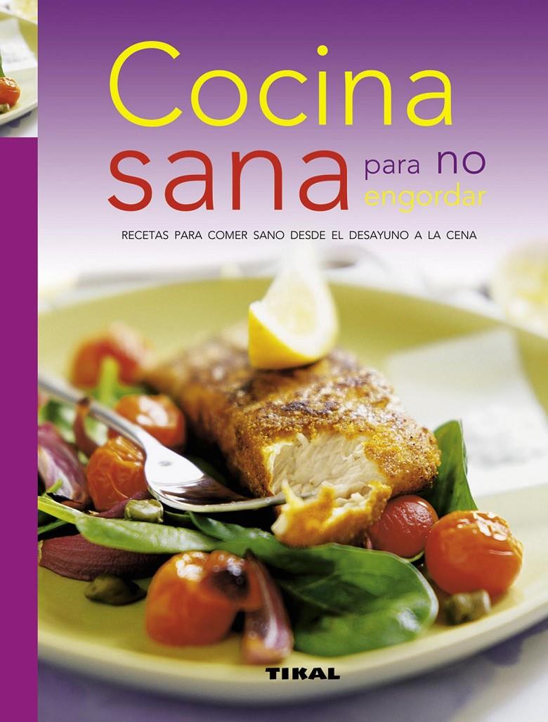 COCINA SANA PARA NO ENGORDAR | 9788499281186 | VARIOS AUTORES