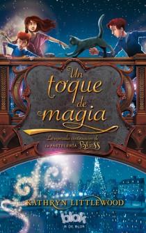 TOQUE DE MAGIA, UN | 9788415579212 | LITTLEWOOD, KATHRYN