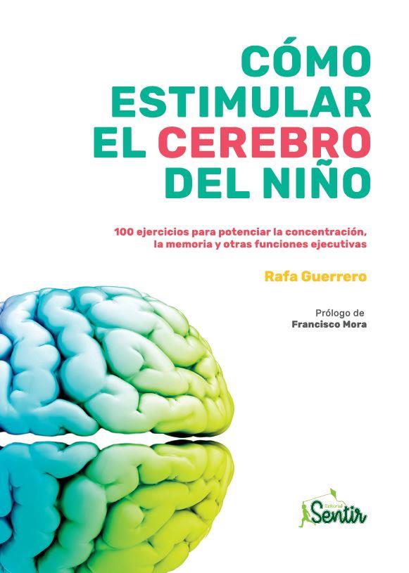 CÓMO ESTIMULAR EL CEREBRO DEL NIÑO | 9788426727046 | RAFA GUERRERO