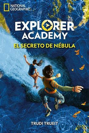 EXPLORER ACADEMY 01 EL SECRETO DE NEBULA | 9788482987255 | TRUDI TRUEIT