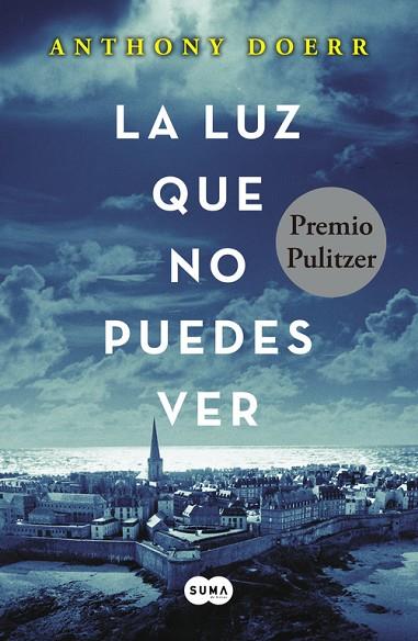 LA LUZ QUE NO PUEDES VER | 9788483657614 | ANTHONY DOERR