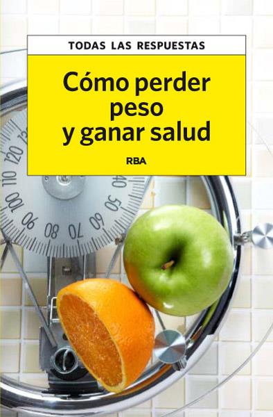 COMO PERDER PESO Y GANAR SALUD | 9788490065587 | VVAA