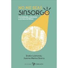 NO ME SEAS SINSORGO | 9788416575848 | LICERANZU & MERINO