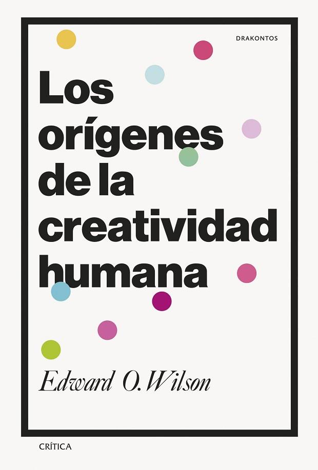 Los origenes de la creatividad humana | 9788491996774 | Edward O. Wilson