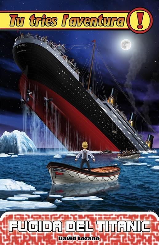 TU TRIES L'AVENTURA 17FUGIDA DEL TITANIC | 9788492939756 | LOZANO, DAVID