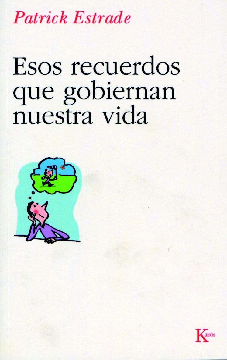 ESOS RECUERDOS QUE GOBIERNAN NUESTRA VIDA | 9788472456624 | ESTRADE, PATRICK