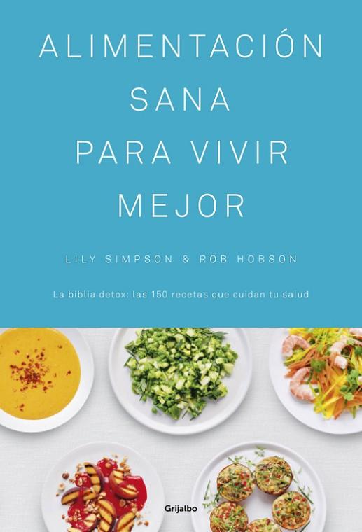 ALIMENTACION SANA PARA VIVIR MEJOR | 9788416449439 | LILY SIMPSON & ROB HOBSON