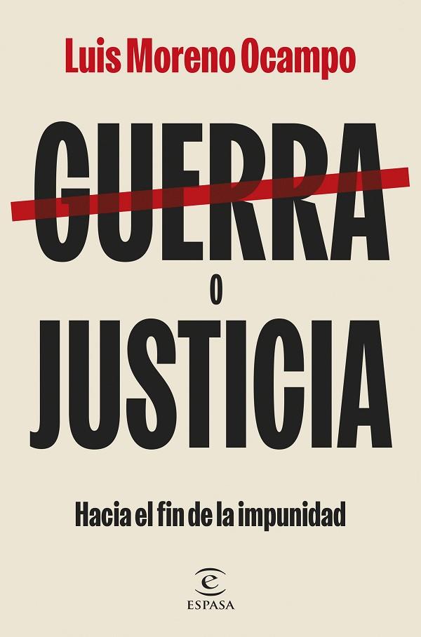 GUERRA O JUSTICIA | 9788467074536 | LUIS MORENO OCAMPO