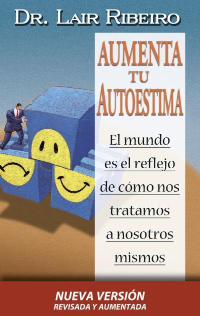 AUMENTA TU AUTOESTIMA | 9788479535940 | RIBEIRO, LAIR