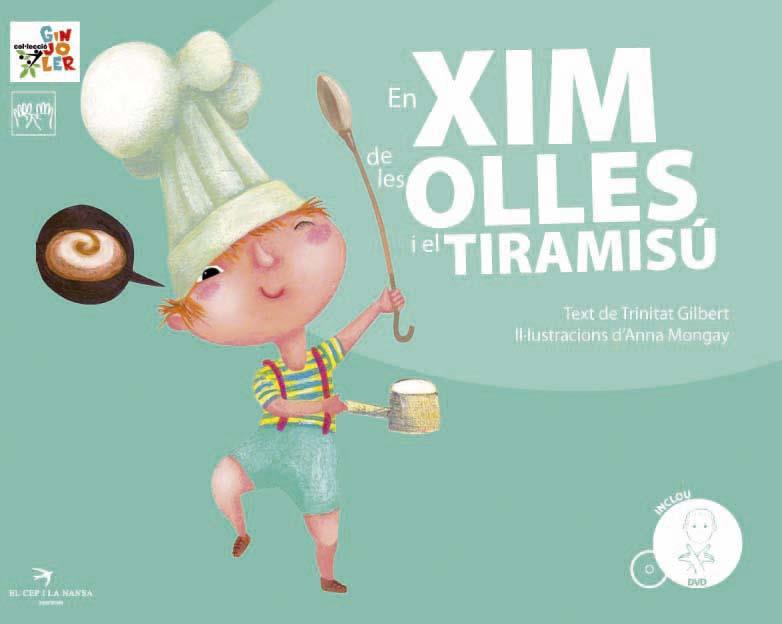 EL XIM DE LES OLLES I EL TIRAMISU | 9788492745197 | GILBERT, TRINITAT & MONGAY, ANNA