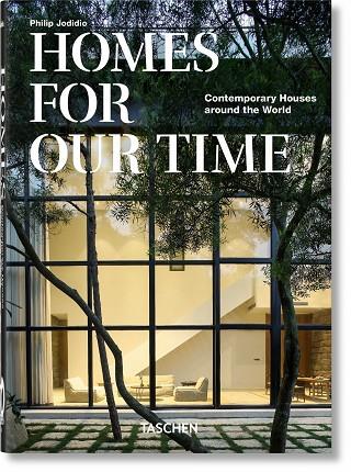 HOMES FOR OUR TIME CONTEMPORARY HOUSES AROUND THE WORLD | 9783836581929 | PHILIP JODIDIO