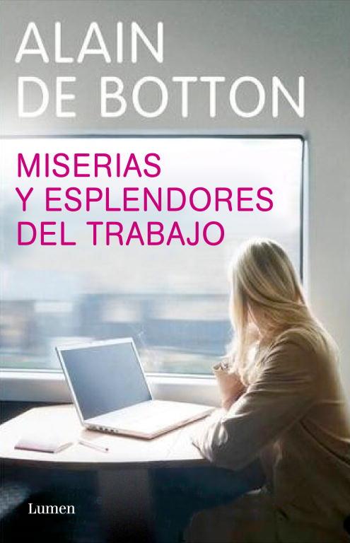 MISERIAS Y ESPLENDORES DEL TRABAJO | 9788426416810 | DE BOTTON, ALAIN