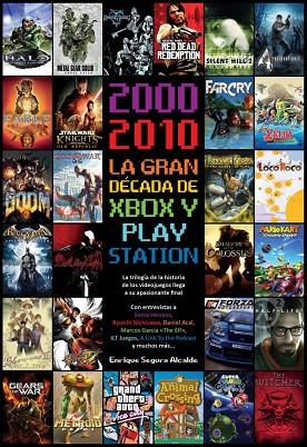 2000-2010 LA GRAN DECADA DE XBOX Y PLAYSTATION | 9788419380395 | ENRIQUE SEGURA ALCALDE