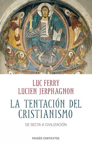 TENTACION DEL CRISTIANISMO, LA | 9788449324376 | FERRY, LUC & JERPHAGNON, LUCIEN