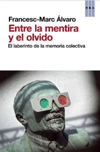 ENTRE LA MENTIRA Y EL OLVIDO | 9788490063583 | MARC ALVARO, FRANCESC