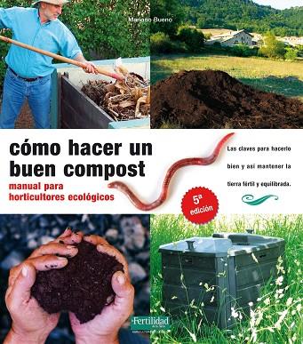 COMO HACER UN BUEN COMPOST | 9788493828912 | MARIANO BUENO