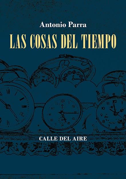 Las cosas del tiempo | 9788418818189 | ANTONIO PARRA