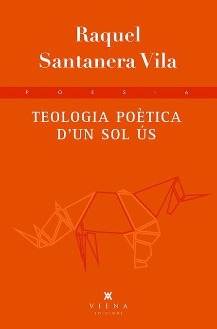 TEOLOGIA POETICA D'UN SOL US | 9788483308684 | RAQUEL SANTANERA