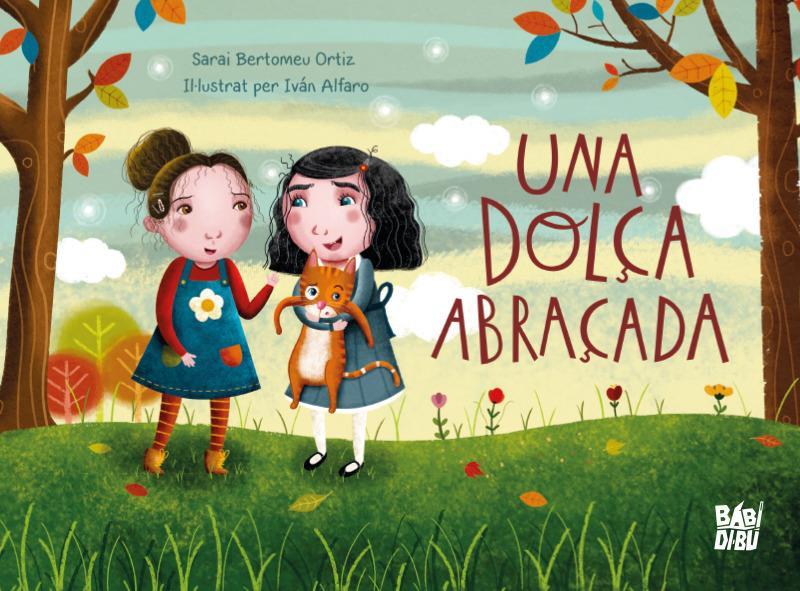 Una dolça abraçada | 9788418297038 | SARAI BERTOMEU ORTIZ & IVAN ALFARO