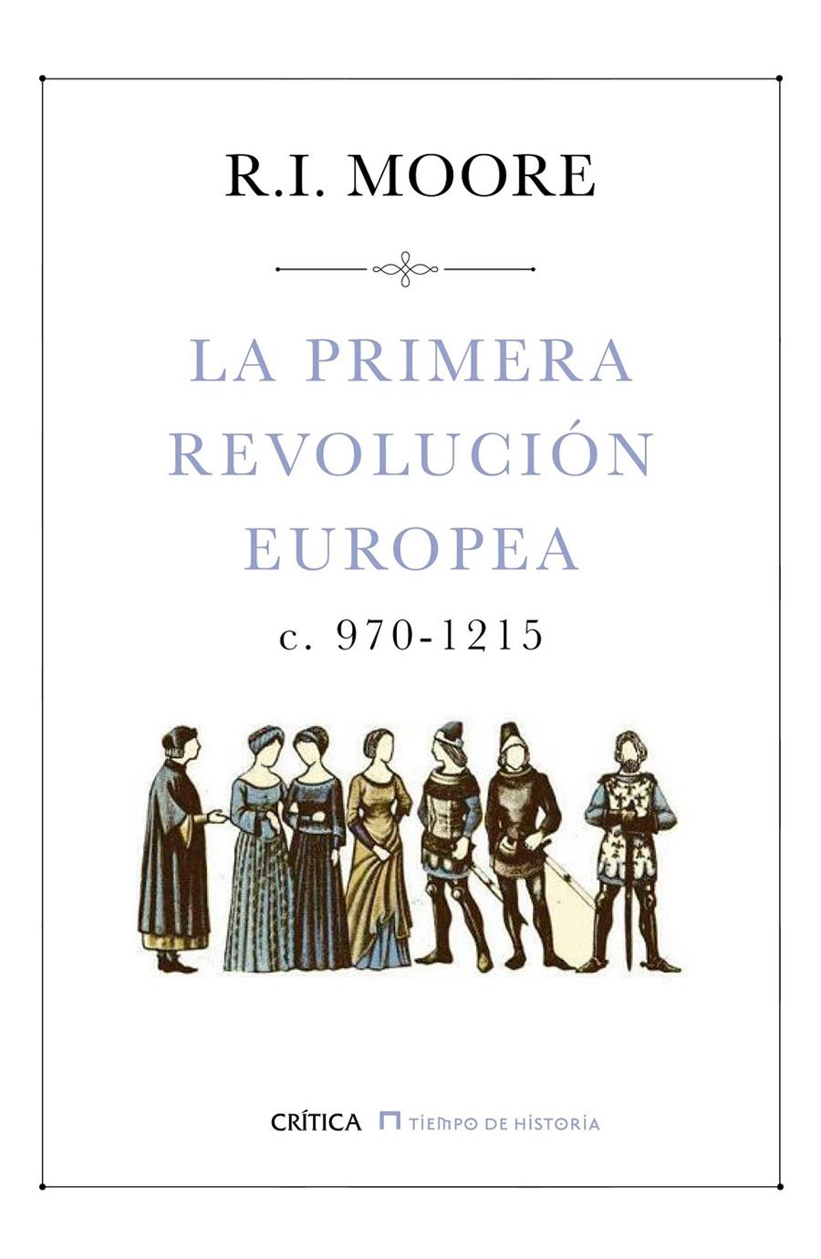 LA PRIMERA REVOLUCION EUROPEA | 9788498929416 | MOORE, R.I.