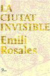 CIUTAT INVISIBLE, LA | 9788484378549 | ROSALES, EMILI