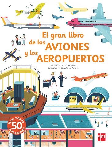 El gran libro de los aviones y los aeropuertos | 9788491073208 | Anne-Sophie Baumann