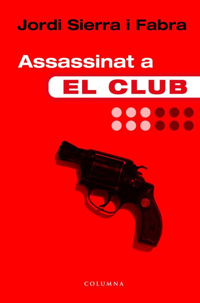 ASSASSINAT A EL CLUB | 9788466405997 | JORDI SIERRA I FABRA