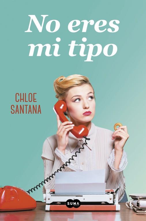 NO ERES MI TIPO | 9788491292623 | CHLOE SANTANA