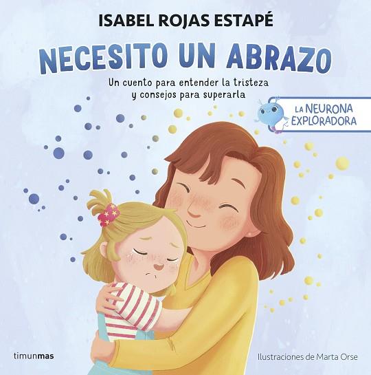 La neurona exploradora Necesito un abrazo | 9788408292517 | Isabel Rojas Estape