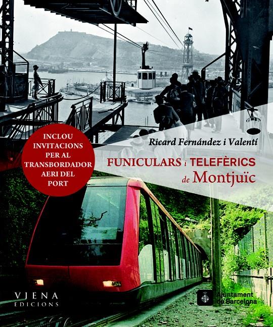 FUNICULARS I TELEFERICS DE MONTJUIC | 9788483306802 | FERNANDEZ I VALENTI, RICARD