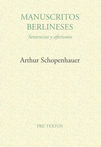 MANUSCRITOS BERLINESES.SENTENCIAS Y AFORISMOS | 9788481910797 | SCHOPENHAUER, ARTHUR