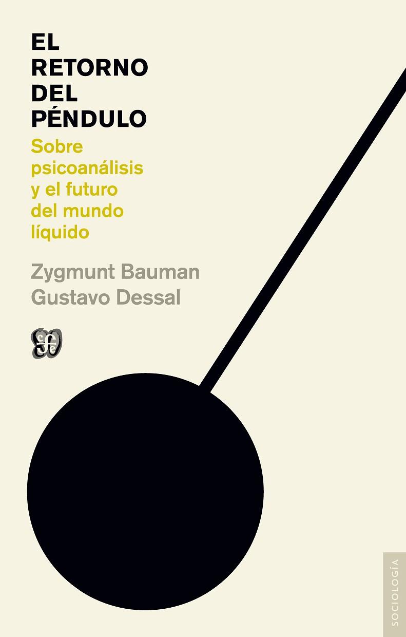 EL RETORNO DEL PÉNDULO | 9788437507088 | ZYGMUNT BAUMAN & GUSTAVO DESSAL