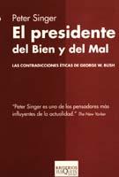 EL PRESIDENTE DEL BIEN Y DEL MAL | 9788483109731 | SINGER, PETER