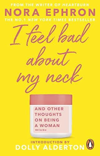 I FEEL BAD ABOUT MY NECK | 9780857526939 | NORA EPHRON