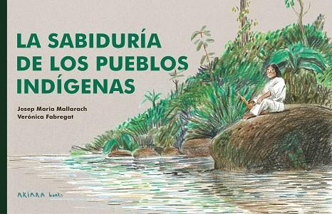 La Sabiduria de los pueblos indigenas | 9788418972539 | Josep Maria Mallarach