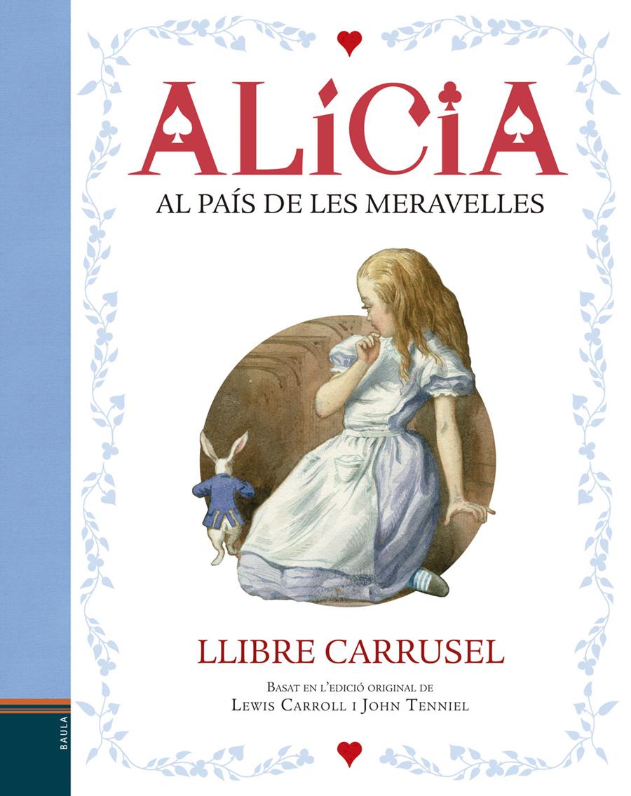 ALICIA AL PAIS DE LES MERAVELLES LLIBRE CARRUSEL | 9788447932696 | LEWIS CARROLL & JOHN TENNIEL