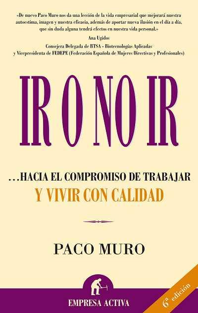 IR O NO IR HACIA EL COMPROMISO DE TRABAJAR Y VIVIR CON CALID | 9788495787927 | MURO, PACO