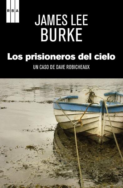 LOS PRISIONEROS DEL CIELO | 9788490064986 | BURKE, JAMES LEE