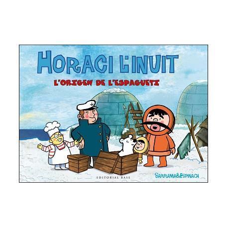 HORACI L'INUIT L'ESPAGUETI | 9788416587681 | ANNA ESPINACH