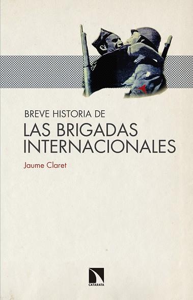 BREVE HISTORIA DE LAS BRIGADAS INTERNACIONALES | 9788490972427 | JAUME CLARET