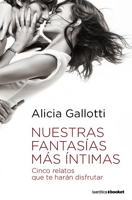 NUESTRAS FANTASIAS MAS INTIMAS. CINCO RELATOS QUE HARAN... | 9788408090281 | GALLOTTI, ALICIA