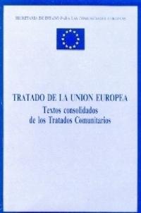 TRATADO DE LA UNION EUROPEA: TEXTOS CONSOLIDADOS | 9788434005419 | Anónimas y colectivas