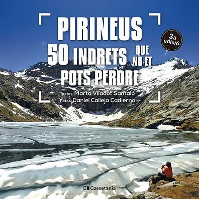 PIRINEUS: 50 INDRETS QUE NO ET POTS PERDRE | 9788413563282 | MARTA VILADOT SANTALO & DANIEL CALLEJA