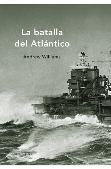 BATALLA DEL ATLANTICO, LA | 9788498920819 | WILLIAMS, ANDREW