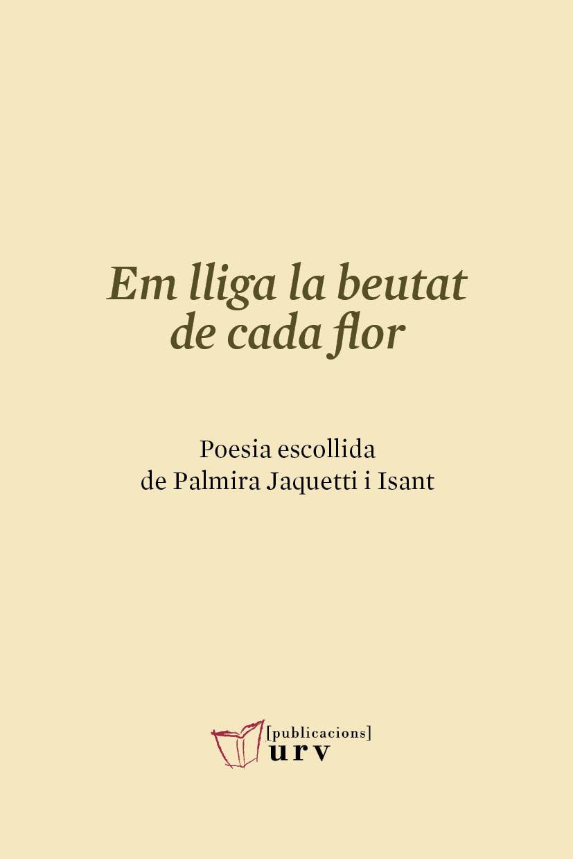 EM LLIGA LA BEUTAT DE CADA FLOR | 9788484249177 | PALMIRA JAQUETTI I ISANT