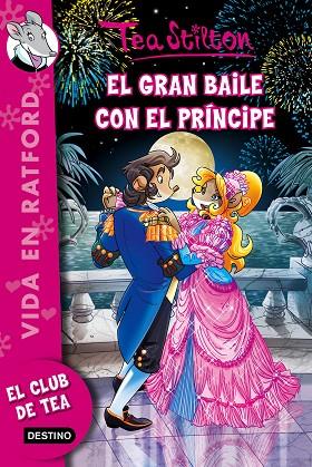 EL GRAN BAILE CON EL PRINCIPE | 9788408142454 | TEA STILTON